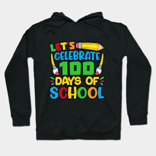 Let's Celebrate 100 Days Of School Hoodie